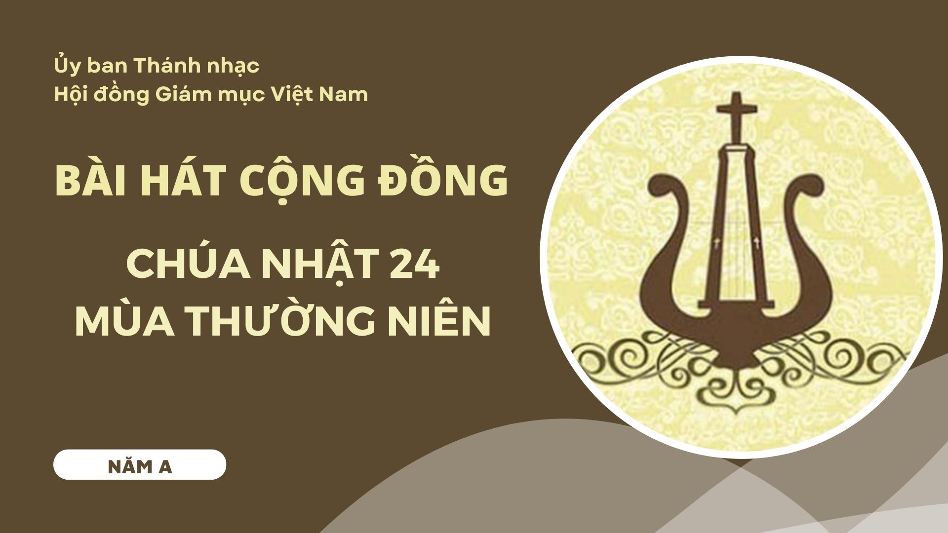 BÀI HÁT CỘNG ĐỒNG CHO CHÚA NHẬT 24 THƯỜNG NIÊN NĂM A