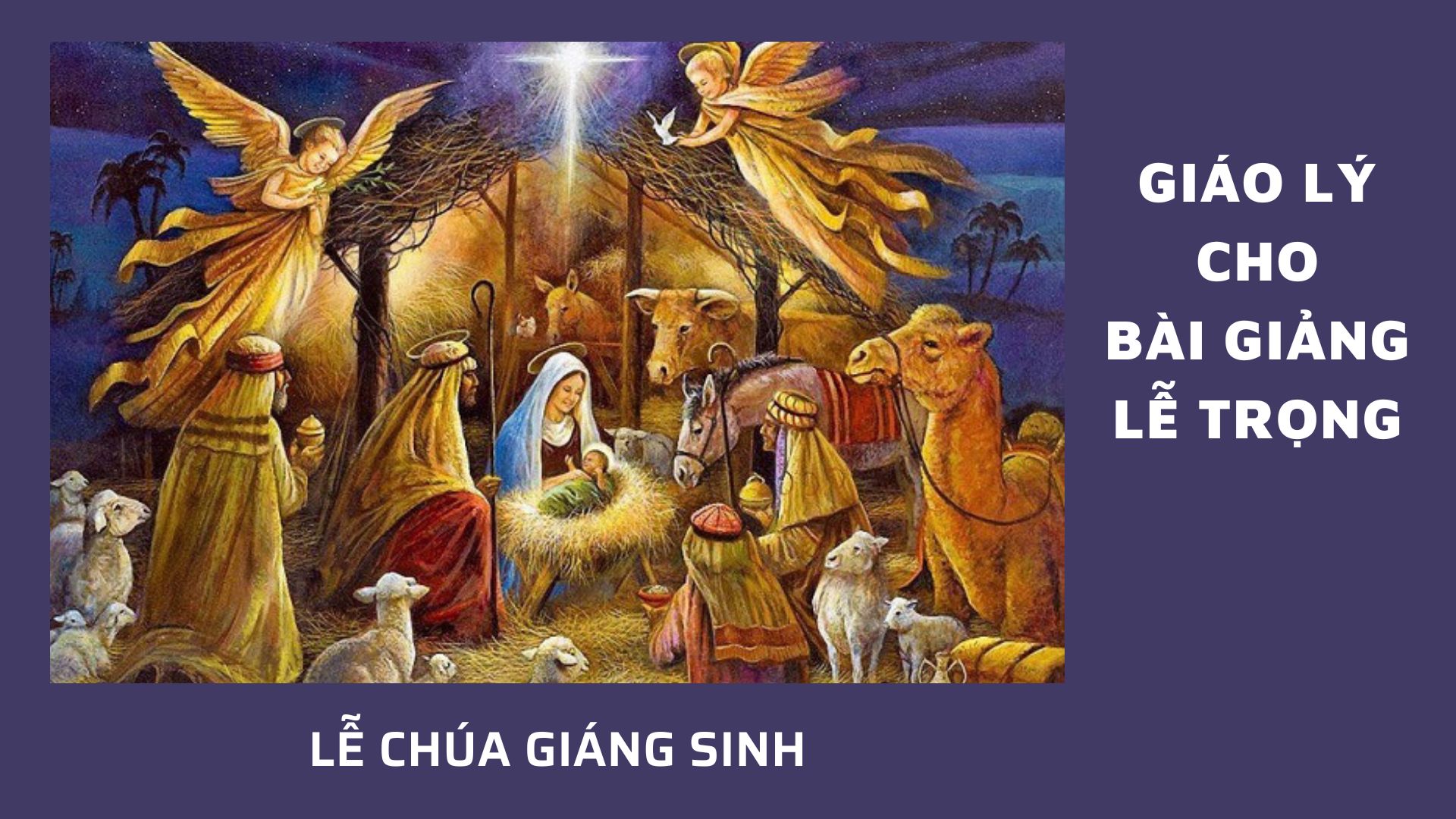 GIÁO LÝ CHO BÀI GIẢNG LỄ CHÚA GIÁNG SINH