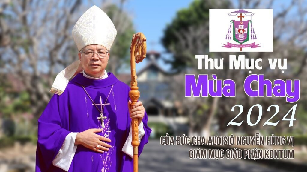 GIÁO PHẬN KON TUM THƯ MÙA CHAY 2024
