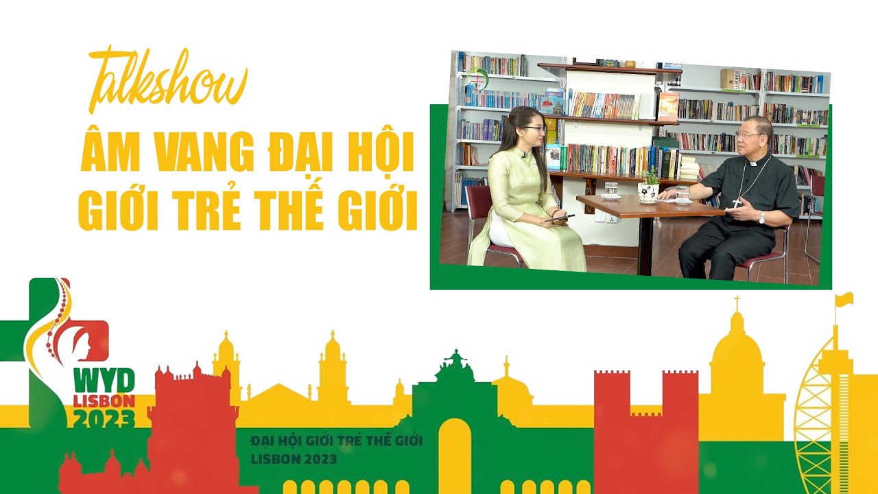 TỔNG GIÁO PHẬN HÀ NỘI TALKSHOW ÂM VANG ĐẠI HỘI GIỚI TRẺ THẾ GIỚI 2023
