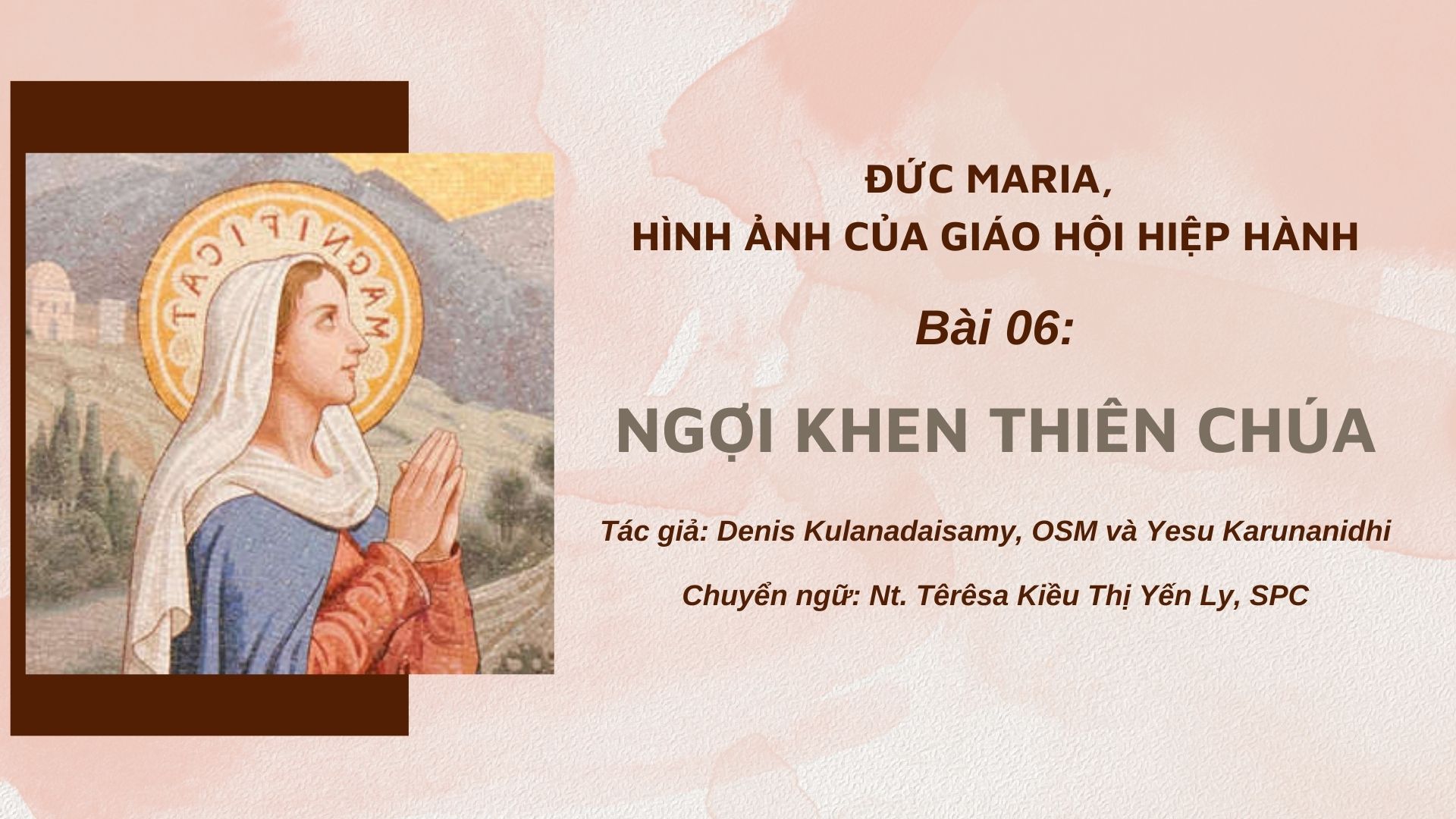 ĐỨC MARIA, HÌNH ẢNH CỦA GIÁO HỘI HIỆP HÀNH: BÀI 06 - NGỢI KHEN ...