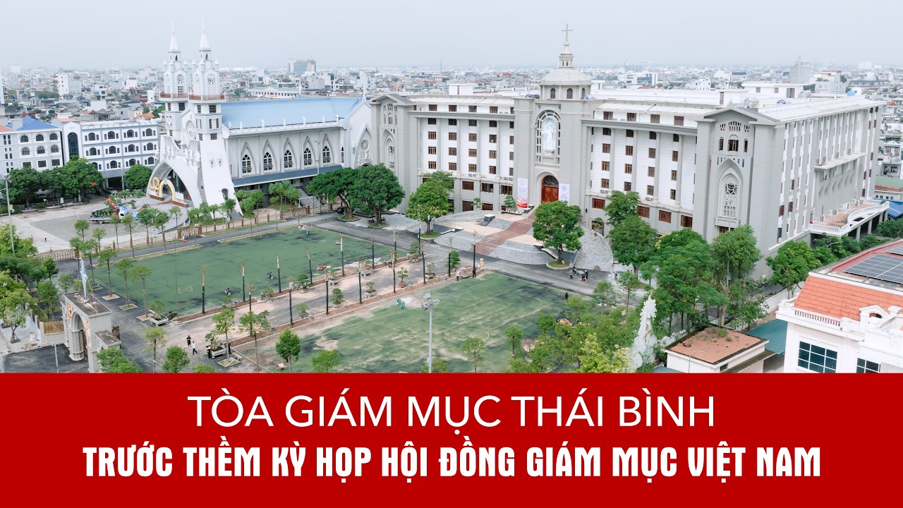 Giới thiệu Tòa Giám mục Thái Bình trước thềm Hội nghị thường niên kỳ II/2026 của Hội đồng Giám mục Việt Nam