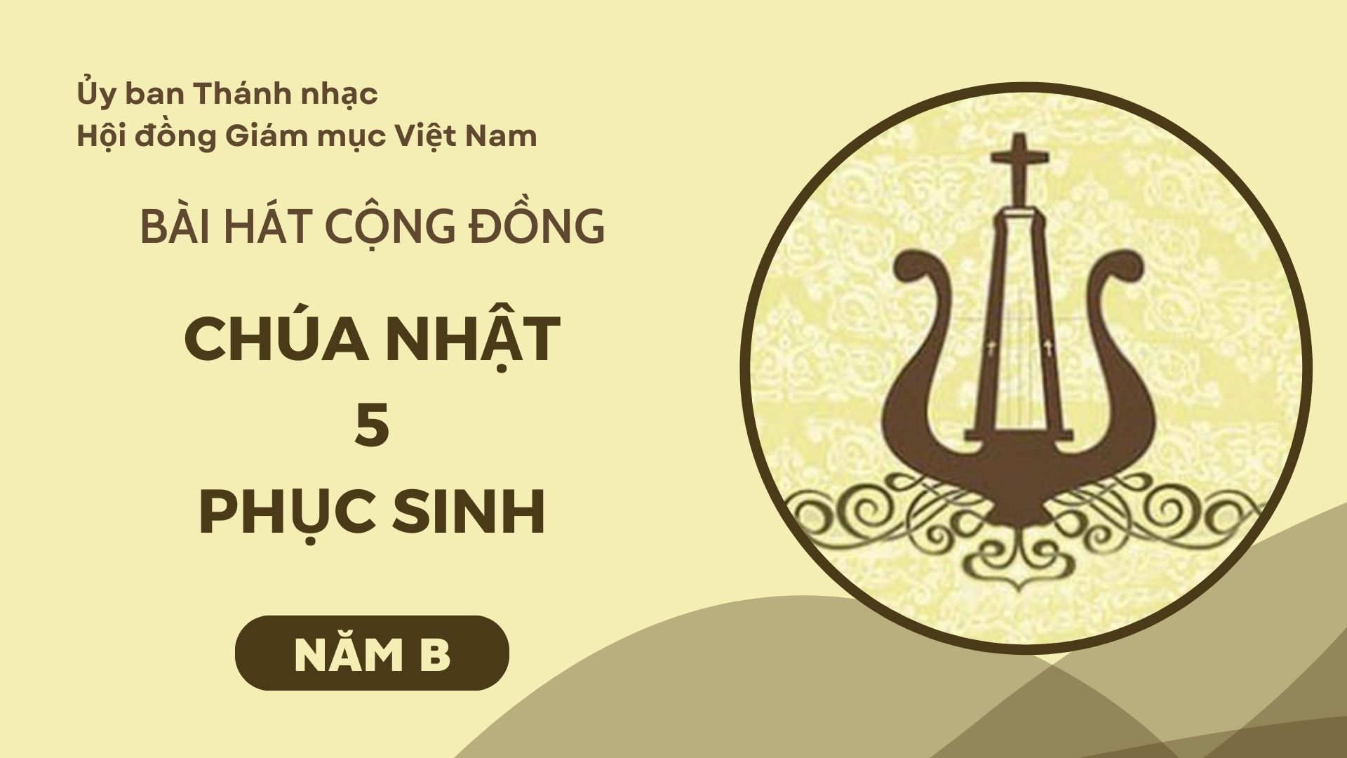 BÀI HÁT CỘNG ĐỒNG CHÚA NHẬT 5 PHỤC SINH NĂM B