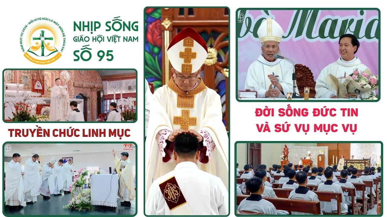 Truyền chức Linh mục - Đời sống đức tin và sứ vụ mục vụ: Nhịp sống Giáo hội Việt Nam số 95 (06/10/2026 - 12/10/2026)